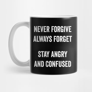 Never Forgive Always Forget Mug